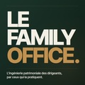 Pochette du podcast Le Family Office de Lucien Roy