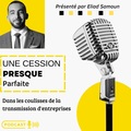 Pochette du podcast Une Cession Presque Parfaite d’Eliad Samoun